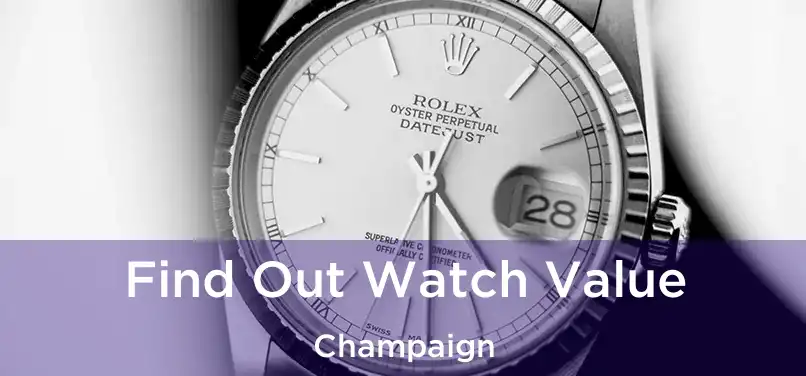  Find Out Watch Value Champaign