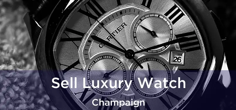  Sell Luxury Watch Champaign